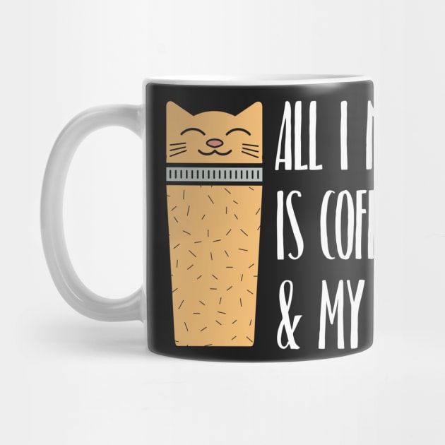 All I Need Is Coffee And My Cat by BraaiNinja